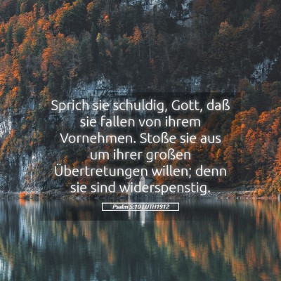 Picture 05 - Psalm 5:10 LUTH1912 - Sprich sie schuldig, Gott, daß sie fallen von - Bible Verse Picture