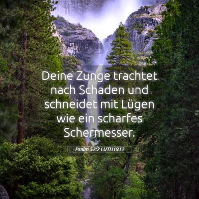 Picture 05 - Psalm 52:2 LUTH1912 - Deine Zunge trachtet nach Schaden und schneidet - Bible Verse Picture