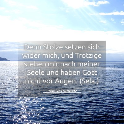 Picture 05 - Psalm 54:3 LUTH1912 - Denn Stolze setzen sich wider mich, und Trotzige - Bible Verse Picture