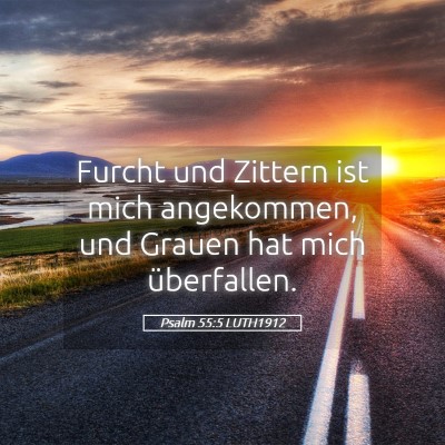 Picture 05 - Psalm 55:5 LUTH1912 - Furcht und Zittern ist mich angekommen, und - Bible Verse Picture
