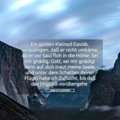 Picture 05 - Psalm 57:1 LUTH1912 - Ein gülden Kleinod Davids, vorzusingen, daß er - Bible Verse Picture