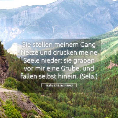 Picture 05 - Psalm 57:6 LUTH1912 - Sie stellen meinem Gang Netze und drücken meine - Bible Verse Picture
