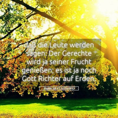 Picture 05 - Psalm 58:11 LUTH1912 - daß die Leute werden sagen: Der Gerechte wird ja - Bible Verse Picture