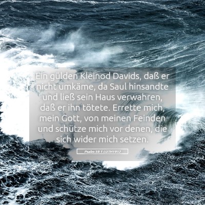 Picture 05 - Psalm 59:1 LUTH1912 - Ein gülden Kleinod Davids, daß er nicht - Bible Verse Picture