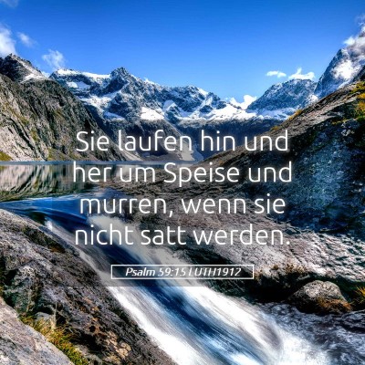 Picture 05 - Psalm 59:15 LUTH1912 - Sie laufen hin und her um Speise und murren, wenn - Bible Verse Picture