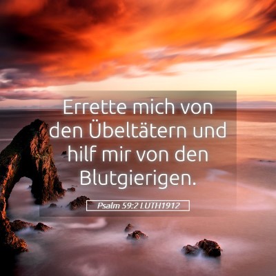 Picture 05 - Psalm 59:2 LUTH1912 - Errette mich von den Übeltätern und hilf mir - Bible Verse Picture