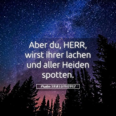 Picture 05 - Psalm 59:8 LUTH1912 - Aber du, HERR, wirst ihrer lachen und aller - Bible Verse Picture