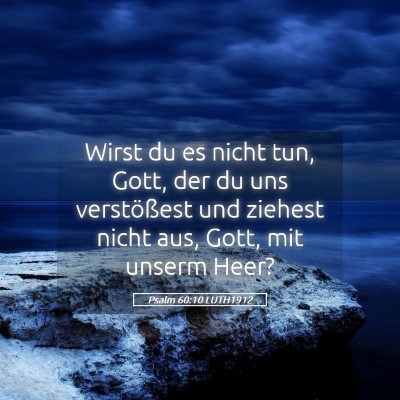 Picture 05 - Psalm 60:10 LUTH1912 - Wirst du es nicht tun, Gott, der du uns - Bible Verse Picture