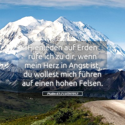 Picture 05 - Psalm 61:2 LUTH1912 - Hienieden auf Erden rufe ich zu dir, wenn mein - Bible Verse Picture
