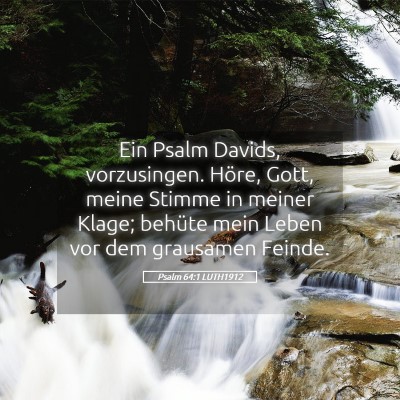 Picture 05 - Psalm 64:1 LUTH1912 - Ein Psalm Davids, vorzusingen. Höre, Gott, meine - Bible Verse Picture