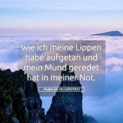 Picture 05 - Psalm 66:14 LUTH1912 - wie ich meine Lippen habe aufgetan und mein Mund - Bible Verse Picture