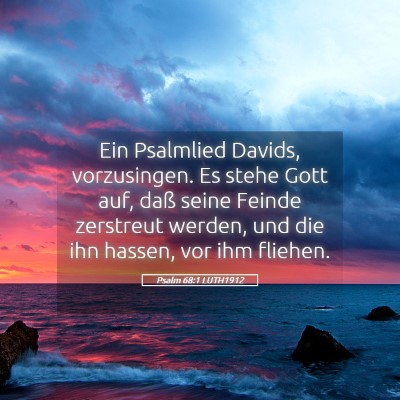 Picture 05 - Psalm 68:1 LUTH1912 - Ein Psalmlied Davids, vorzusingen. Es stehe Gott - Bible Verse Picture