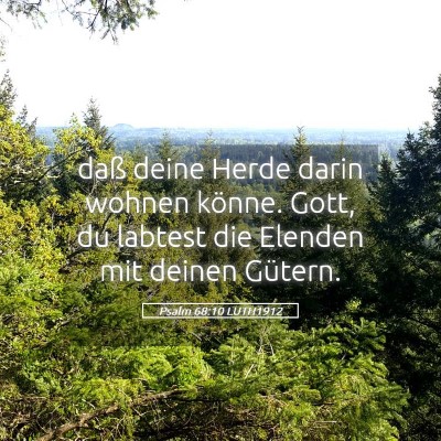 Picture 05 - Psalm 68:10 LUTH1912 - daß deine Herde darin wohnen könne. Gott, du - Bible Verse Picture