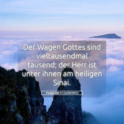 Picture 05 - Psalm 68:17 LUTH1912 - Der Wagen Gottes sind vieltausendmal tausend; der - Bible Verse Picture