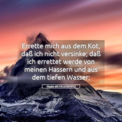 Picture 05 - Psalm 69:14 LUTH1912 - Errette mich aus dem Kot, daß ich nicht - Bible Verse Picture