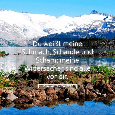Picture 05 - Psalm 69:19 LUTH1912 - Du weißt meine Schmach, Schande und Scham; meine - Bible Verse Picture
