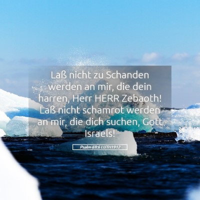 Picture 05 - Psalm 69:6 LUTH1912 - Laß nicht zu Schanden werden an mir, die dein - Bible Verse Picture
