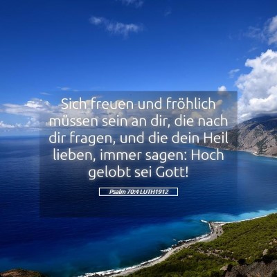 Picture 05 - Psalm 70:4 LUTH1912 - Sich freuen und fröhlich müssen sein an dir, - Bible Verse Picture