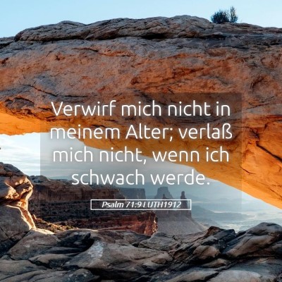 Picture 05 - Psalm 71:9 LUTH1912 - Verwirf mich nicht in meinem Alter; verlaß mich - Bible Verse Picture