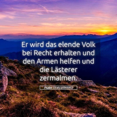 Picture 05 - Psalm 72:4 LUTH1912 - Er wird das elende Volk bei Recht erhalten und - Bible Verse Picture