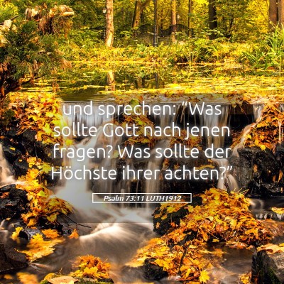 Picture 05 - Psalm 73:11 LUTH1912 - und sprechen: “Was sollte Gott nach jenen - Bible Verse Picture