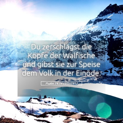 Picture 05 - Psalm 74:14 LUTH1912 - Du zerschlägst die Köpfe der Walfische und - Bible Verse Picture