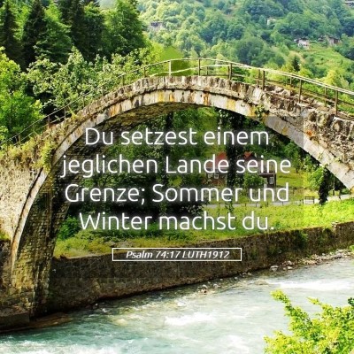 Picture 05 - Psalm 74:17 LUTH1912 - Du setzest einem jeglichen Lande seine Grenze; - Bible Verse Picture