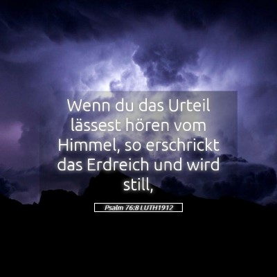 Picture 05 - Psalm 76:8 LUTH1912 - Wenn du das Urteil lässest hören vom Himmel, so - Bible Verse Picture