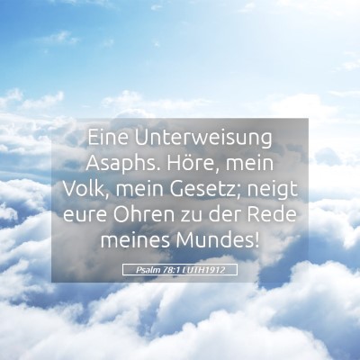 Picture 05 - Psalm 78:1 LUTH1912 - Eine Unterweisung Asaphs. Höre, mein Volk, mein - Bible Verse Picture