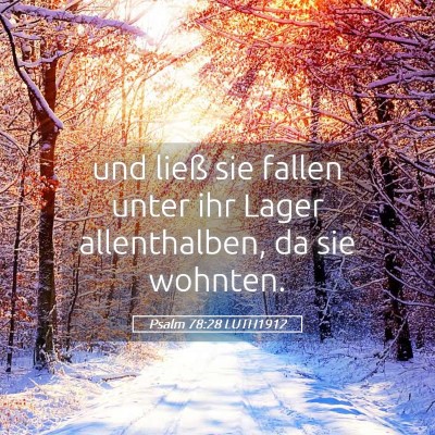 Picture 05 - Psalm 78:28 LUTH1912 - und ließ sie fallen unter ihr Lager - Bible Verse Picture