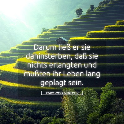 Picture 05 - Psalm 78:33 LUTH1912 - Darum ließ er sie dahinsterben, daß sie nichts - Bible Verse Picture