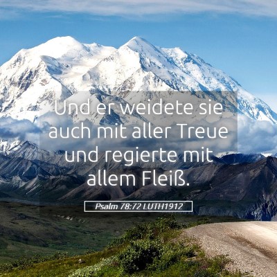 Picture 05 - Psalm 78:72 LUTH1912 - Und er weidete sie auch mit aller Treue und - Bible Verse Picture