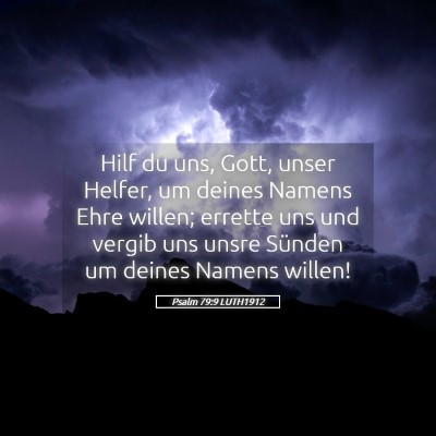 Picture 05 - Psalm 79:9 LUTH1912 - Hilf du uns, Gott, unser Helfer, um deines Namens - Bible Verse Picture
