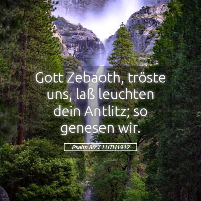 Picture 05 - Psalm 80:7 LUTH1912 - Gott Zebaoth, tröste uns, laß leuchten dein - Bible Verse Picture