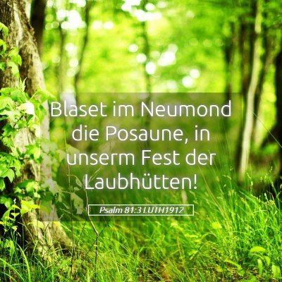 Picture 05 - Psalm 81:3 LUTH1912 - Blaset im Neumond die Posaune, in unserm Fest der - Bible Verse Picture