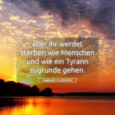 Picture 05 - Psalm 82:7 LUTH1912 - aber ihr werdet sterben wie Menschen und wie ein - Bible Verse Picture