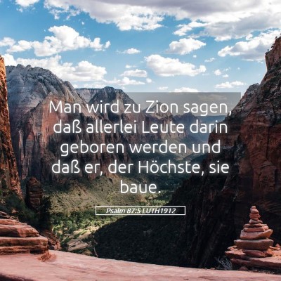 Picture 05 - Psalm 87:5 LUTH1912 - Man wird zu Zion sagen, daß allerlei Leute darin - Bible Verse Picture