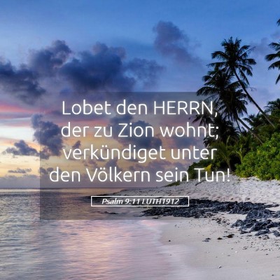 Picture 05 - Psalm 9:11 LUTH1912 - Lobet den HERRN, der zu Zion wohnt; verkündiget - Bible Verse Picture