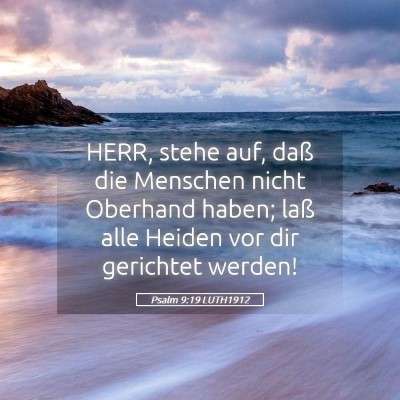 Picture 05 - Psalm 9:19 LUTH1912 - HERR, stehe auf, daß die Menschen nicht Oberhand - Bible Verse Picture