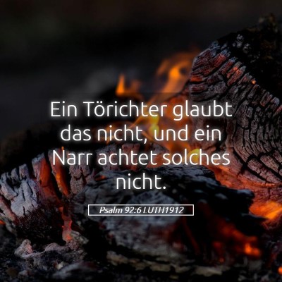 Picture 05 - Psalm 92:6 LUTH1912 - Ein Törichter glaubt das nicht, und ein Narr - Bible Verse Picture