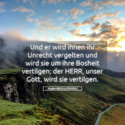 Picture 05 - Psalm 94:23 LUTH1912 - Und er wird ihnen ihr Unrecht vergelten und wird - Bible Verse Picture