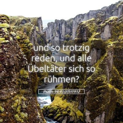 Picture 05 - Psalm 94:4 LUTH1912 - und so trotzig reden, und alle Übeltäter sich - Bible Verse Picture