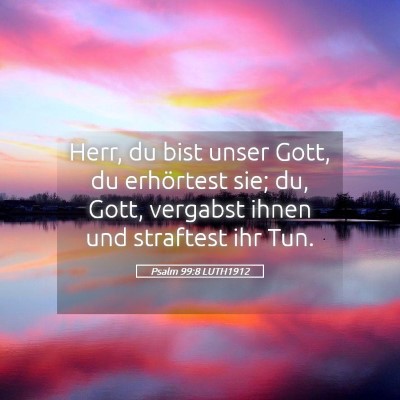 Picture 05 - Psalm 99:8 LUTH1912 - Herr, du bist unser Gott, du erhörtest sie; du, - Bible Verse Picture