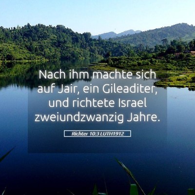 Picture 05 - Richter 10:3 LUTH1912 - Nach ihm machte sich auf Jair, ein Gileaditer, - Bible Verse Picture