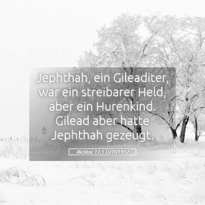 Picture 05 - Richter 11:1 LUTH1912 - Jephthah, ein Gileaditer, war ein streibarer - Bible Verse Picture