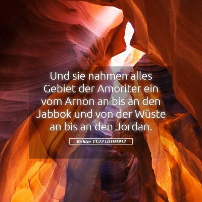 Picture 05 - Richter 11:22 LUTH1912 - Und sie nahmen alles Gebiet der Amoriter ein vom - Bible Verse Picture