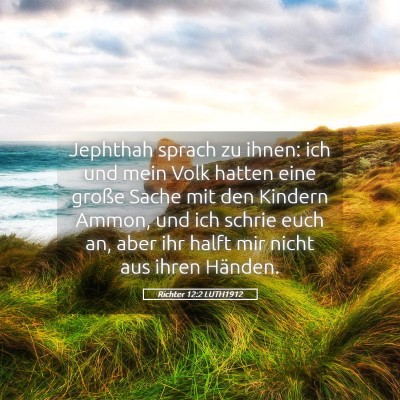 Picture 05 - Richter 12:2 LUTH1912 - Jephthah sprach zu ihnen: ich und mein Volk - Bible Verse Picture