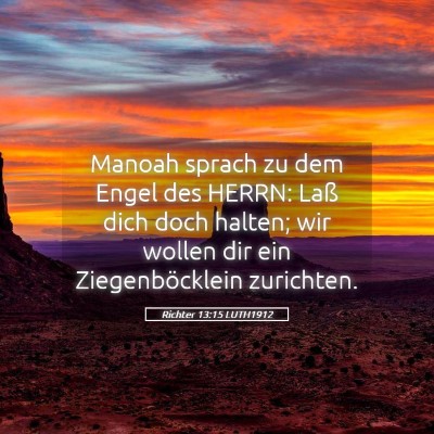 Picture 05 - Richter 13:15 LUTH1912 - Manoah sprach zu dem Engel des HERRN: Laß dich - Bible Verse Picture