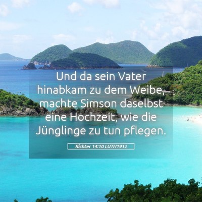 Picture 05 - Richter 14:10 LUTH1912 - Und da sein Vater hinabkam zu dem Weibe, machte - Bible Verse Picture