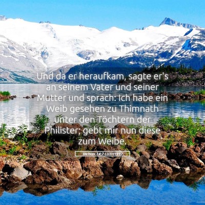 Picture 05 - Richter 14:2 LUTH1912 - Und da er heraufkam, sagte er's an seinem Vater - Bible Verse Picture